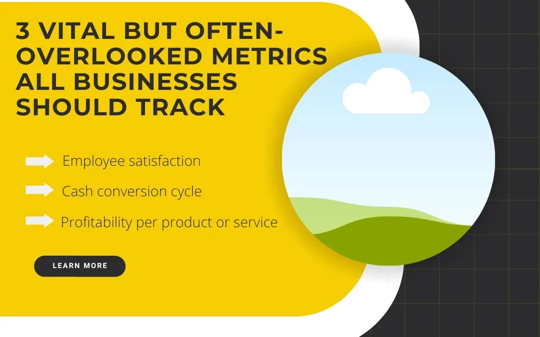 The 3 Most Overlooked Business Metrics You Should Track
