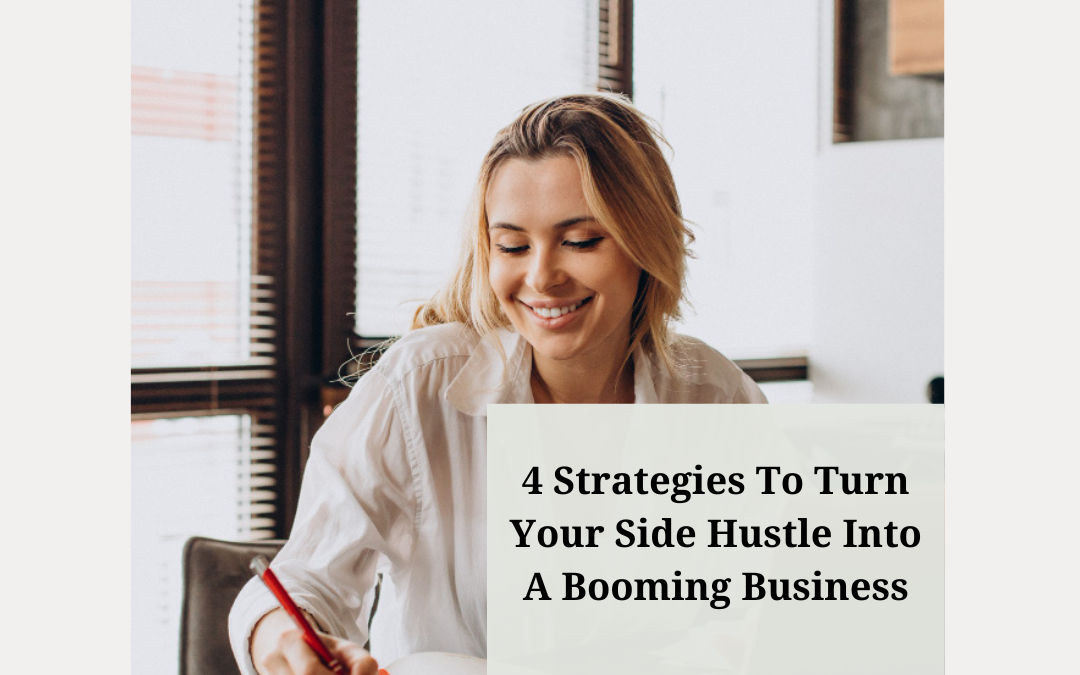 How do I Turn My Side Hustle Into A Booming Business?